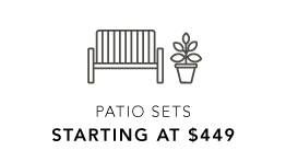 PATIO SETS STARTING AT